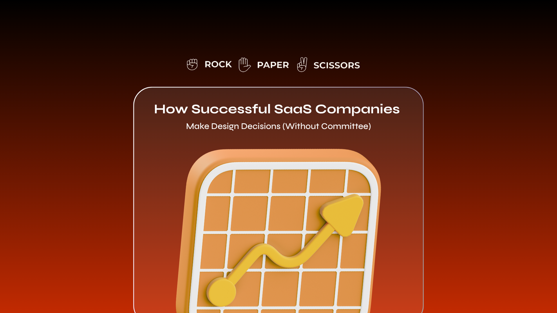 How Successful SaaS Companies Make Design Decisions (Without Committee)