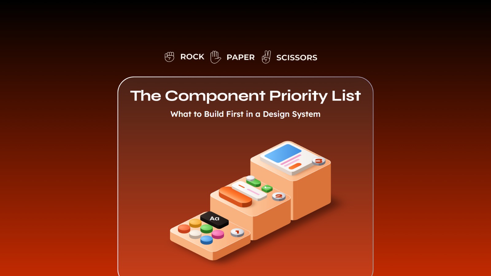 Component priority list: what to build first in a design system